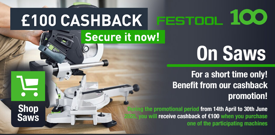 Festool €100 Cash back Saws